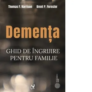 Coperta cărții Dementa. Ghid de ingrijire pentru familie