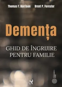 Coperta cărții Dementa. Ghid de ingrijire pentru familie