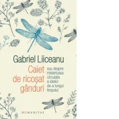 Coperta cărții Caiet de ricosat ganduri sau despre misterioasa circulatie a ideilor de-a lungul timpului