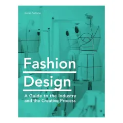 Coperta cărții Fashion design: a guide to the industry and the creative process
