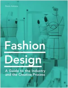 Coperta cărții Fashion design: a guide to the industry and the creative process