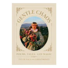 Coperta cărții Gentle chaos: poems, tales, and magic