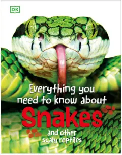Coperta cărții Everything you need to know about snakes and other scaly reptiles