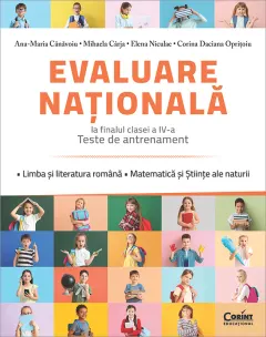 Coperta cărții Evaluare națională la finalul clasei a IV-a. Teste de antrenament. Limba și literatura română. Matematică și Științe ale naturii