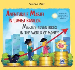 Coperta cărții Aventurile Mariei în lumea banilor / Maria’s adventures in the world of money
