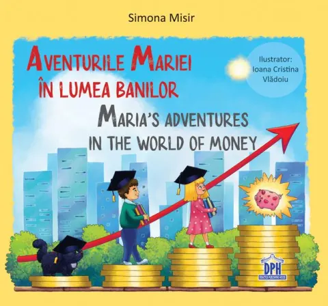 Coperta cărții Aventurile Mariei în lumea banilor / Maria’s adventures in the world of money