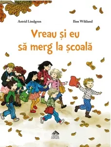 Coperta cărții Vreau si eu sa merg la scoala