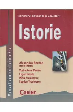 Coperta cărții Istorie - Clasa 10 - Manual - Alexandru Barnea, Vasile Aurel Manea, Eugen Palade