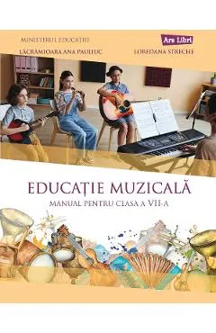 Coperta cărții Educatie muzicala - Clasa 7 - Manual - Lacramioara Ana Pauliuc, Loredana Streche