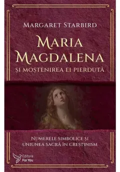 Coperta cărții Maria Magdalena și moștenirea ei pierdută