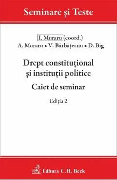 Coperta cărții Drept constitutional si institutii politice. Caiet de seminar Ed.2