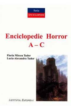 Coperta cărții Enciclopedie Horror vol.1: A-C - Florin Mircea Tudor, Lucia-Alexandra Tudor