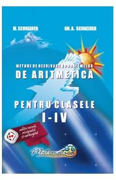Coperta cărții Metode de rezolvare a problemelor de aritmetica - Clasele 1-4 - Gheorghe-Adalbert Schneider