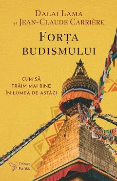 Coperta cărții Forta budismului - Dalai Lama, Jean-Claude Carriere
