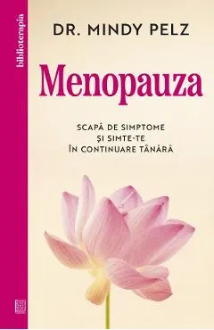 Coperta cărții Menopauza. Scapa de simptome si simte-te in continuare tanara
