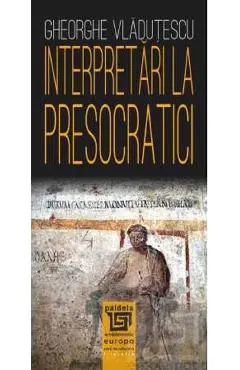 Coperta cărții Interpretari la presocratici Ed.2025
