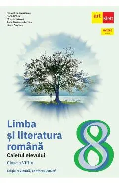 Coperta cărții Limba si literatura romana - Clasa 8 - Caietul elevului - Florentina Samihaian, Sofia Dobra, Monica Halaszi, Anca Davidoiu-Roman, Horia Corches