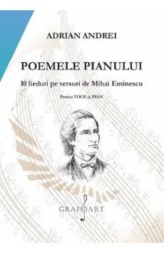 Coperta cărții Poemele pianului. 10 lieduri pe versuri de Mihai Eminescu