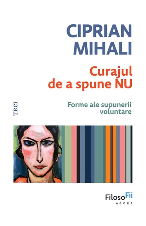 Coperta cărții Curajul de a spune nu. Forme ale supunerii voluntare