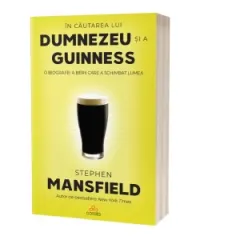 Coperta cărții In cautarea lui Dumnezeu si a Guinness. O biografie a berii care a schimbat lumea
