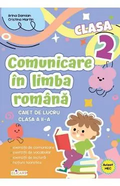 Coperta cărții Comunicare in limba romana - Clasa 2 - Caiet de lucru - Arina Damian, Cristina Martin