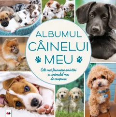 Coperta cărții Albumul câinelui meu. Cele mai frumoase amintiri cu animalul meu de companie
