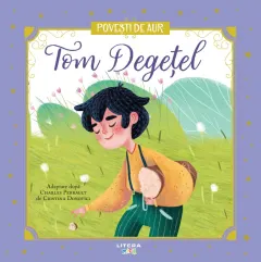 Coperta cărții Tom Degetel. Volumul 4. Povesti de Aur