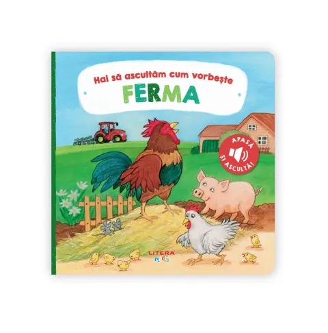 Coperta cărții Hai sa ascultam cum vorbeste ferma