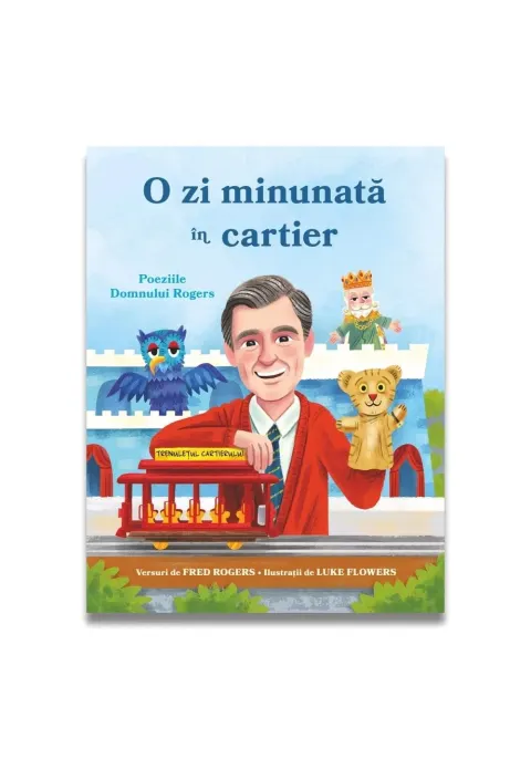 Coperta cărții O zi minunată în cartier. Poeziile domnului Rogers