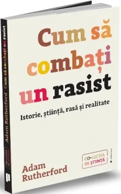 Coperta cărții Cum să combați un rasist. Istorie, știință, rasă și realitate