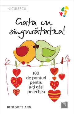Coperta cărții Gata cu singurătatea. 100 de ponturi pentru a-ți găsi perechea