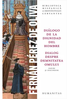 Coperta cărții Fernan Pérez de Oliva, Dialogo de la dignidad del hombre / Dialog despre demnitatea omului