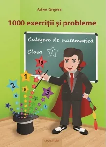 Coperta cărții 1000 exercitii si probleme. Culegere de matematica pentru clasa I
