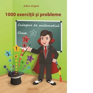 Coperta cărții 1000 exercitii si probleme. Culegere de matematica pentru clasa I