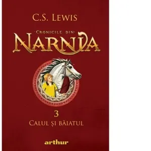 Coperta cărții Cronicile din Narnia 3. Calul si baiatul