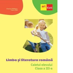 Coperta cărții Limba si literatura romana. Caietul elevului. Clasa a III-a