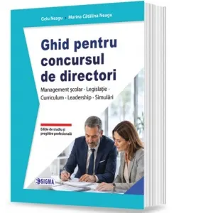Coperta cărții Ghid pentru concursul de directori. Management scolar. Legislatie. Curriculum. Leadership. Simulari