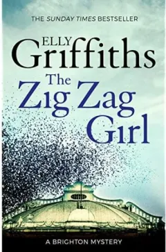 Coperta cărții The Zig Zag Girl by Elly Griffiths