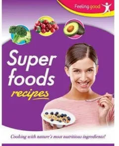 Coperta cărții Feeling Good: Super Foods Recipes