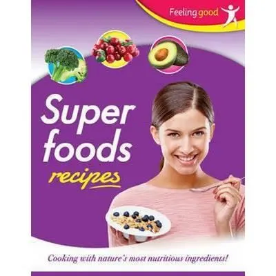 Coperta cărții Feeling Good: Super Foods Recipes