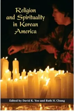 Coperta cărții Religion and Spirituality in Korean America (Asian American Experience)
