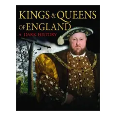 Coperta cărții Kings & Queens of England: A Dark History