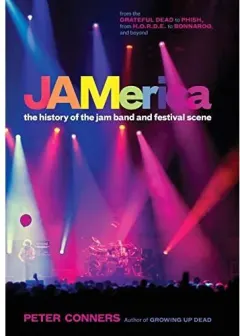 Coperta cărții JAMerica: The History of the Jam Band and Festival Scene