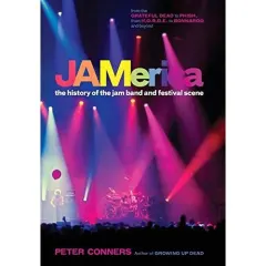 Coperta cărții JAMerica: The History of the Jam Band and Festival Scene