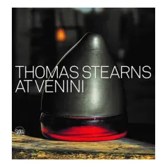Coperta cărții Thomas Stearns at Venini: 1960–1962
