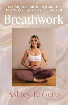Coperta cărții Breathwork Techniques for Better Mental, Emotional and Physical Health