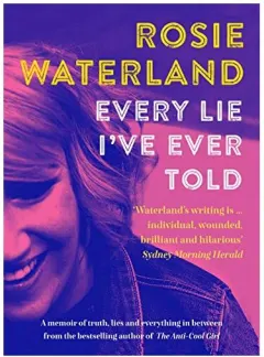 Coperta cărții Every Lie I've Ever Told, Rosie Waterland
