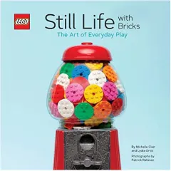 Coperta cărții LEGO Still Life with Bricks, Lydia Ortiz, Michelle Clair