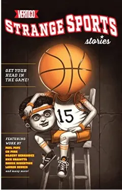 Coperta cărții Strange sports stories, Lauren Beukes, Natacha Bustos, Giulia Brusco, Wes Abbott, Mike Mitchell, Paul Pope