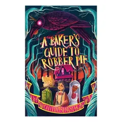 Coperta cărții Baker's Guide to Robber Pie, Caitlin Sangster